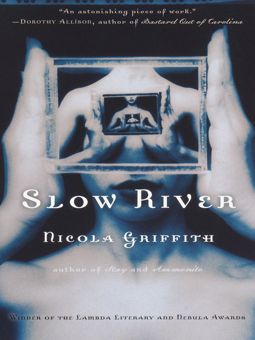 Title details for Slow River by Nicola Griffith - Available